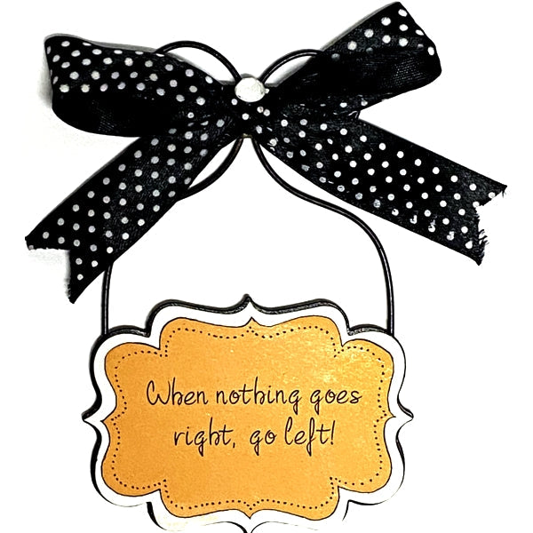 Transpac Decorative Metal Wire Die-Cut Sassy Plaque with Bow - When Nothing Goes Right, Go Left (4" x 5")